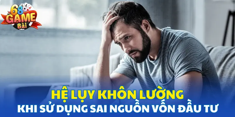 Hệ lụy khôn lường khi sử dụng sai nguồn vốn đầu tư Hệ lụy khôn lường khi sử dụng sai nguồn vốn đầu tư