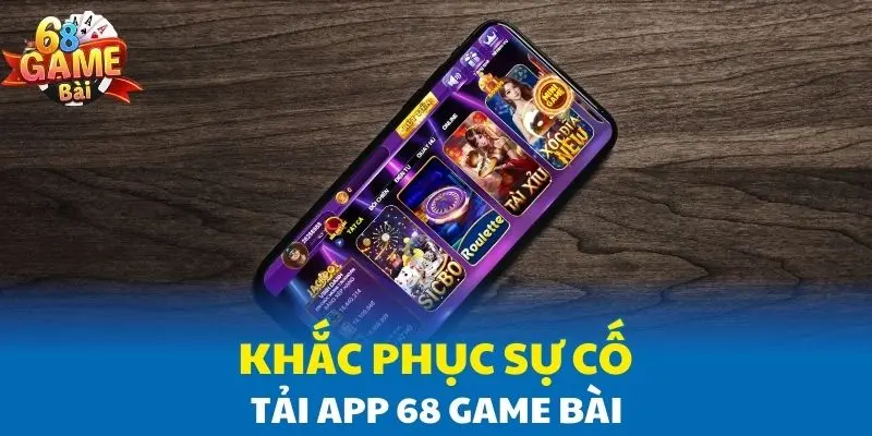 Khắc phục sự cố tải app 68 Game Bài Khắc phục sự cố tải app 68 Game Bài