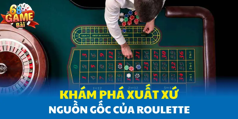 Khám phá xuất xứ nguồn gốc của Roulette Khám phá xuất xứ nguồn gốc của Roulette