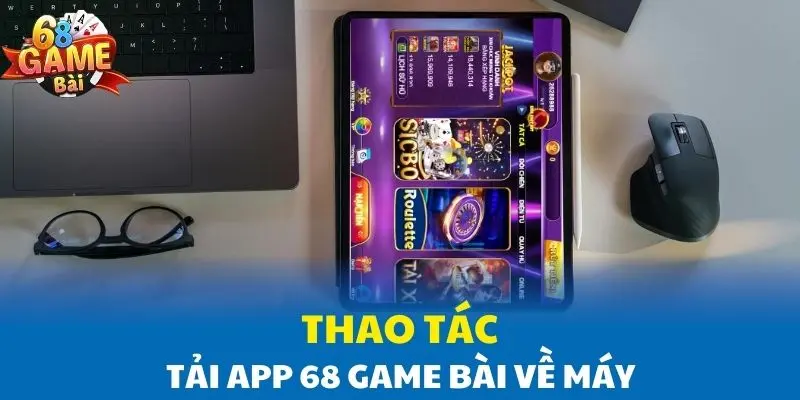 Thao tác tải app 68 Game Bài về máy Thao tác tải app 68 Game Bài về máy